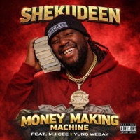 Money making machine (feat. M.I CEE & yung Webay) - Single - Shekudeen