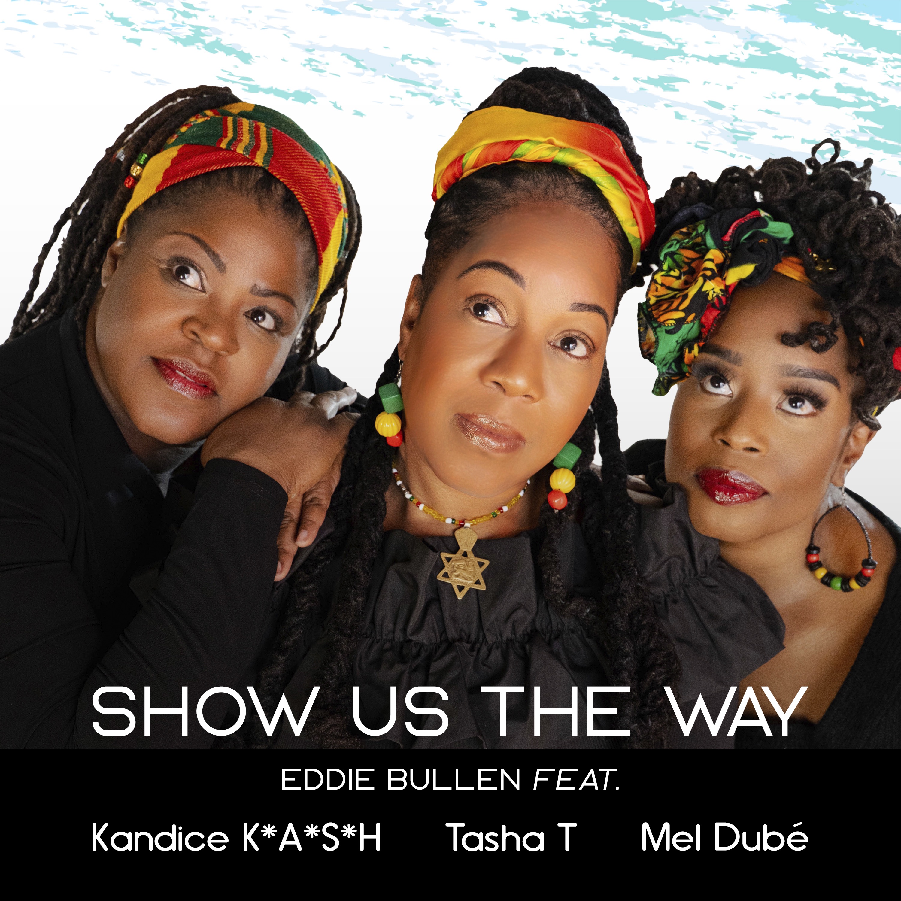Show Us The Way (feat. Mel Dube, Kandice Kash & Tasha T) - Single