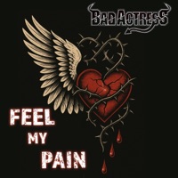 Bad Actress - Feel My Pain