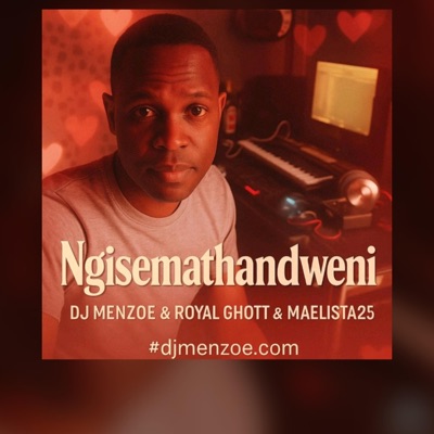 Ngisemathandweni (feat. Royal Ghott & Maelista25) - Single