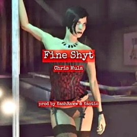 FINE SHYT! Chris Mula