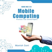 IGNOU MCS 231 Mobile Computing Previous Year Solved Papers - Manish Soni