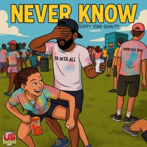 NEVER KNOW (feat. Stiffy Star Quality)