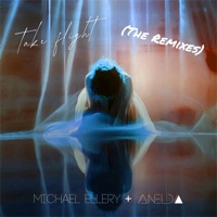 Take Flight (The Remixes) - EP - Michael Ellery & Anelda