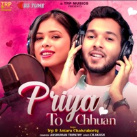 Priya to Chhuan - Single - TRP, Antara Chakraborty, Anshuman Tripathy & Ch. Akash