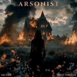 Arsonist Mutil8
