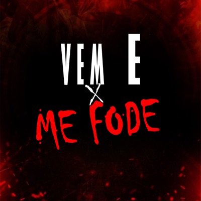VEM E ME FODE - Single