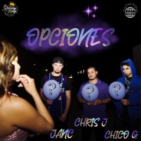 OPCIONES (feat. FernBeatz) - Single - Chico G, JANC & Chris J