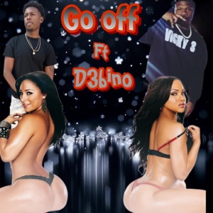 Go off (feat. Debino)