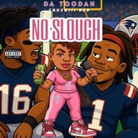 No Slouch (feat. Chuckiii Red) - Single - Da Toodah