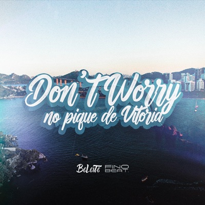 Don’t Worry no Pique de Vitória - Single