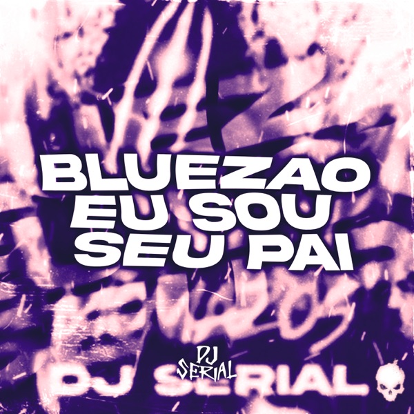 BLUEZAO EU SOU SEU PAI - EP