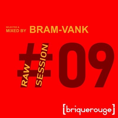 Bram VanK: Brique Rouge Raw Sessions.Nine (DJ Mix)