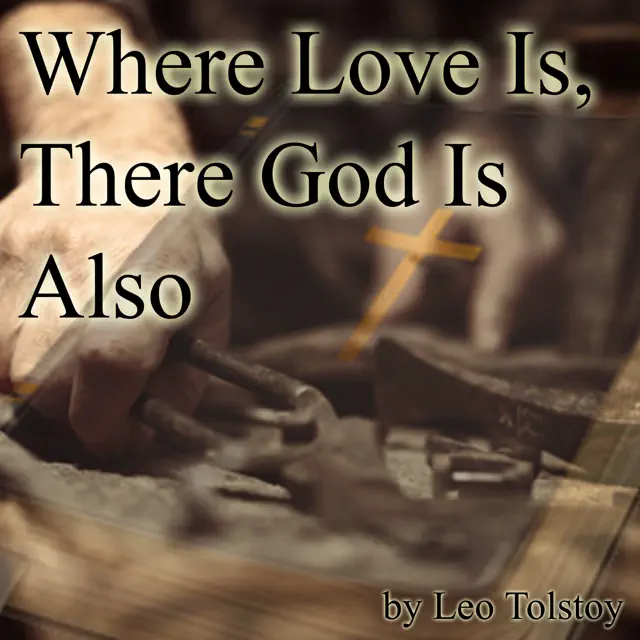 Where Love Is, There God Is Also (Unabridged)