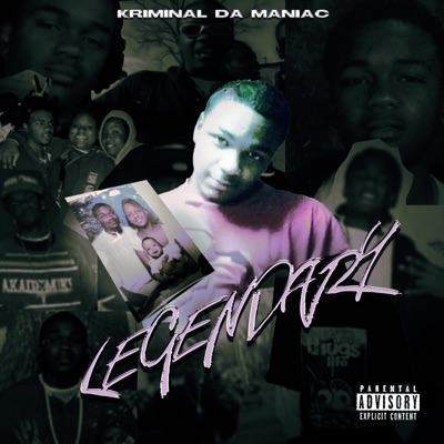 Kriminal Da Maniac:Legendary (feat. Kriminal Da Maniac)