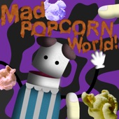 Mad POPCORN World! artwork