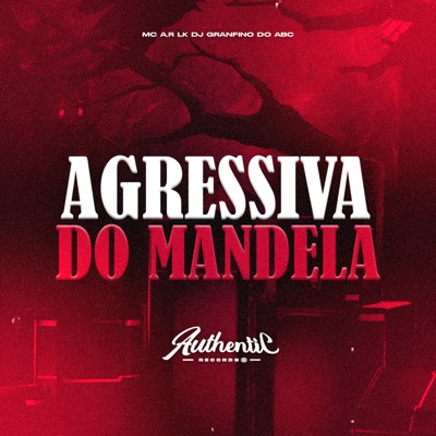 Agressiva do Mandela (feat. MC A.R LK) - Single