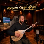 Mesele Sevgi Değil - Single
