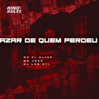 Azar de Quem Perdeu - Single - mc pl alves, Mc Jeeh & DJ LHS 011