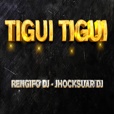 Tigui Tigui (feat. Jhocksuar Dj) - Single