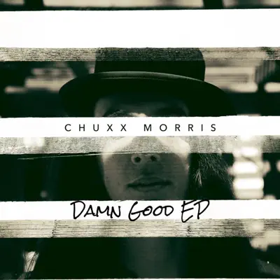 Chuxx Morrisの「Damn Good - EP」を聴こう。