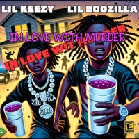 In Love Wit Murder (feat. Lil Boozilla) - Single - Lil Keezy