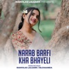 Narab Barfi Kha Bhayeli - EP