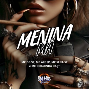 Menina Má (feat. MC ALÊ SP)