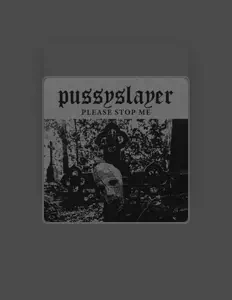 聆聽 Pussyslayer、觀看音樂影片、閱讀小傳、查看巡演日期等！