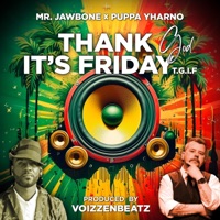 Thank god it's friday (T.G.I.F) (feat. Puppa Yharno) - Single - Mr. Jawbone