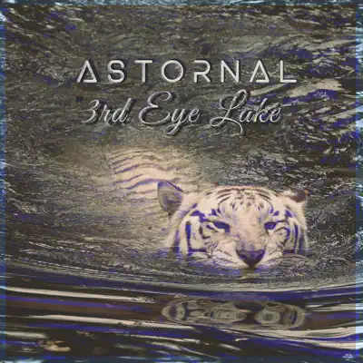 聆聽 Astornal 的「3rd Eye Lake」