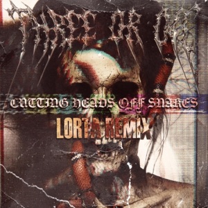 Cutting Heads Off Snakes (Lorta Remix) - Single