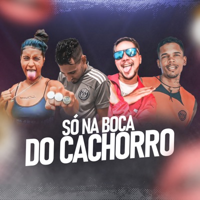 Só na Boca do Cachorro - Single