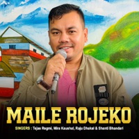 Maile Rojeko - Single - Tejas Regmi, Mira Kaushal, Raju Dhakal & Shanti Bhandari
