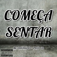 Começa Sentar - Single - MC Dourado & PROD LB