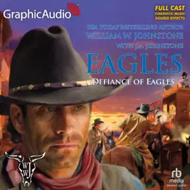 Defiance of Eagles [Dramatized Adaptation] (Eagles)
