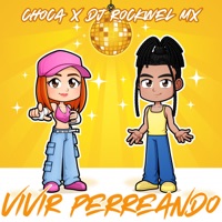 Vivir Perreando - Single - CHOCA & Dj Rockwel Mx
