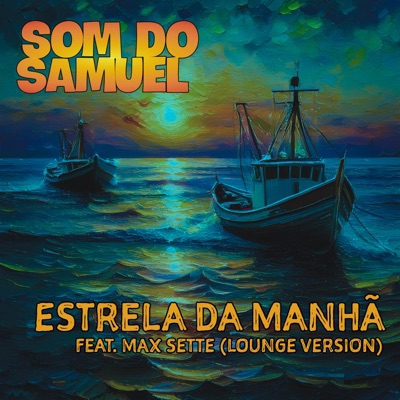 Estrela da Manhã (feat. Max Sette) [Lounge Version] - Single