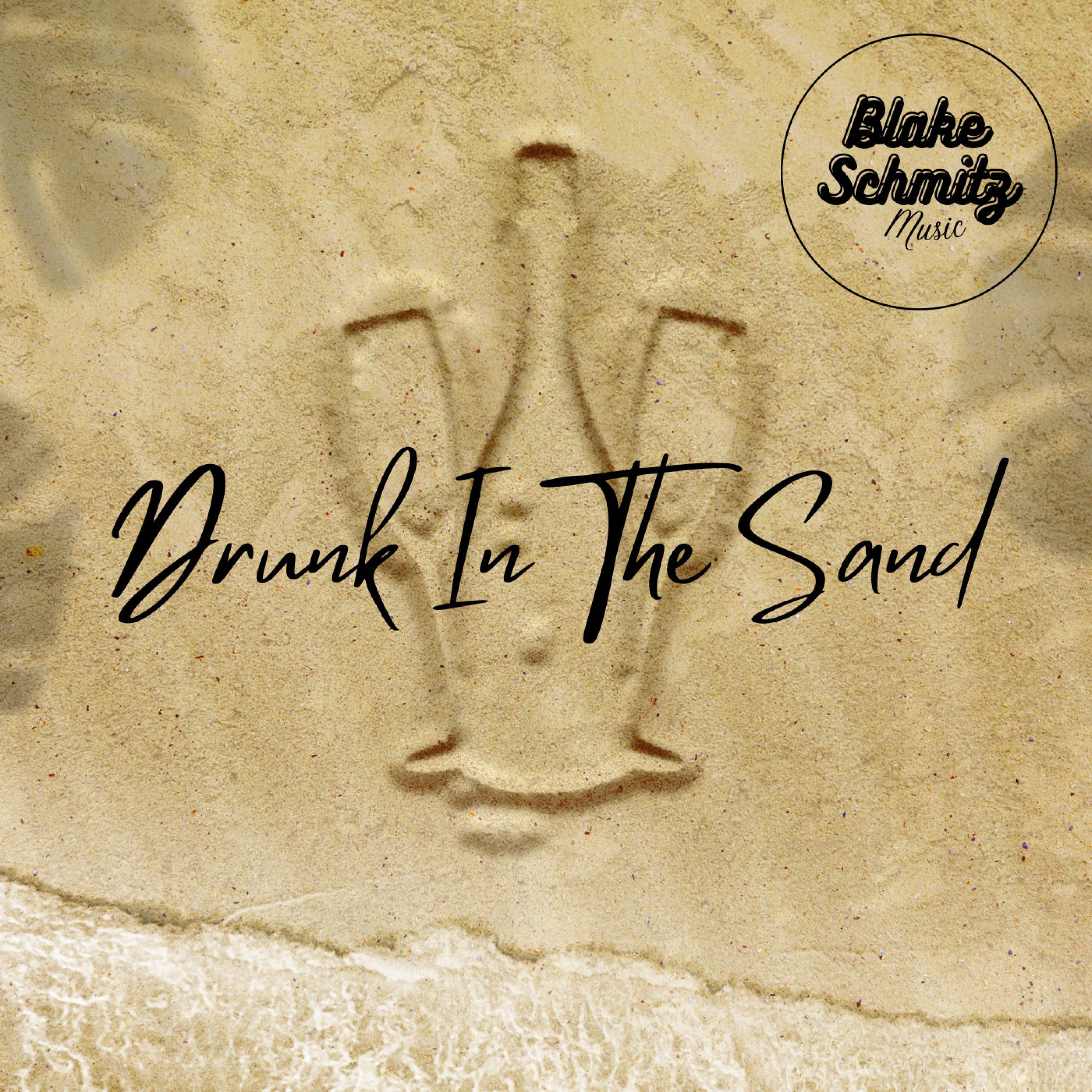 Drunk In The Sand - Blake Schmitz