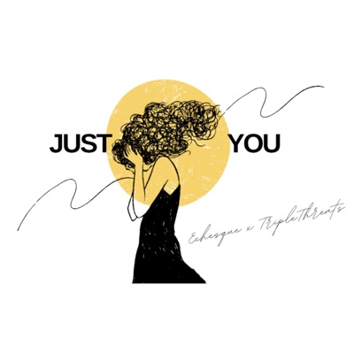 JUST YOU (feat. Echesque) - Single