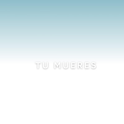 Tú Mueres (feat. Joseo Music Inc) - Single