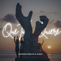 Que Tu Quieres - Single - Arianna Puello & Alika