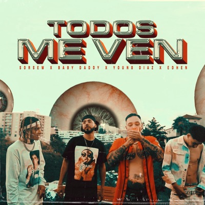 TODOS ME VEN (feat. Edhen, Young Díaz, El Daddy & TooLate) - Single