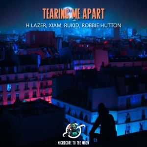 Tearing Me Apart (feat. H Lazer, Xiam, Rukid & Robbie Hutton) [Nightcore]