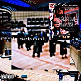 f**k school (junkie team anthem) okbloom