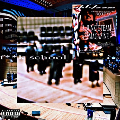 fuck school (junkie team anthem) - Single