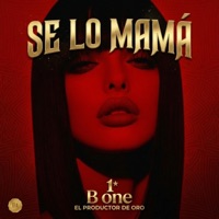 Se Lo Mamá - Single - B one El Productor De Oro
