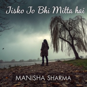 Jisko Jo Bhi Milta Hai