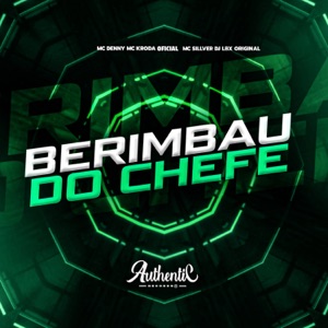 Berimbau do Chefe (feat. MC SILLVER)