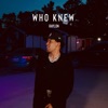 Who Knew - Single